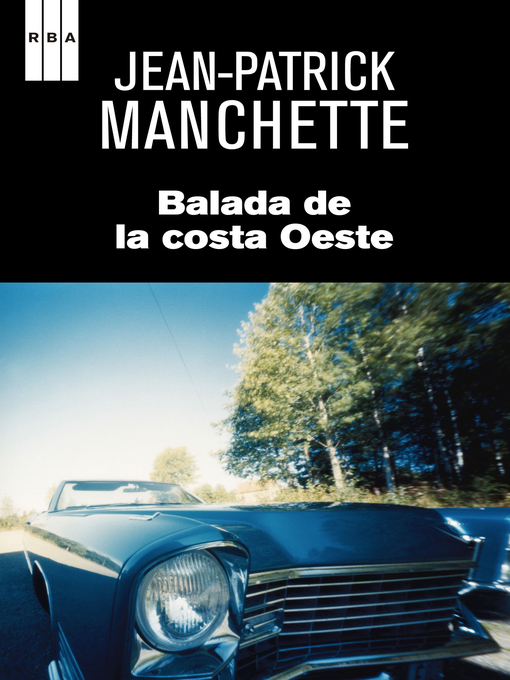 Title details for Balada de la costa Oeste by Jean-Patrick Manchette - Available